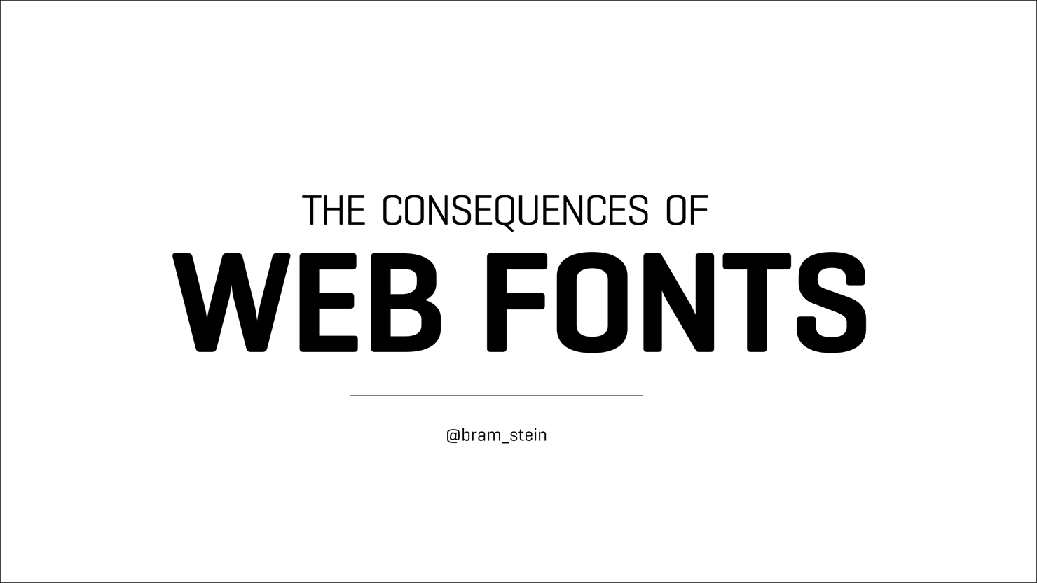 The Consequences of Web Fonts opening slide